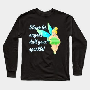 Never let anyone Dull your Sparkle Long Sleeve T-Shirt